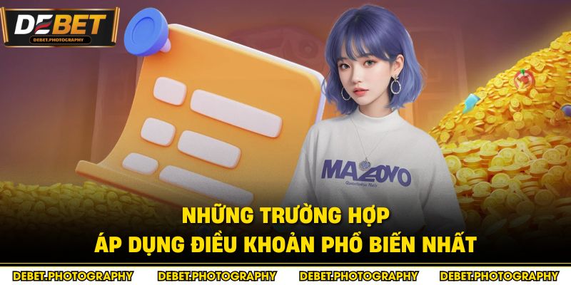 Những trường hợp áp dụng điều khoản phổ biến nhất